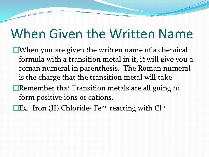 When Given the Written Name �When you are given the written name of a