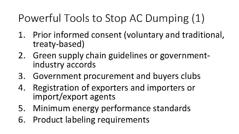 Powerful Tools to Stop AC Dumping (1) 1. Prior informed consent (voluntary and traditional,