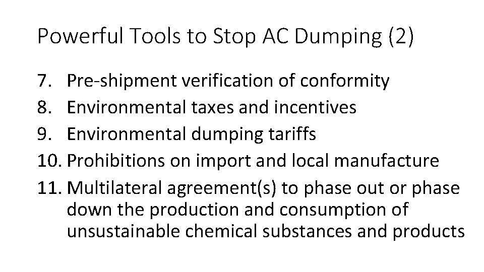 Powerful Tools to Stop AC Dumping (2) 7. Pre-shipment verification of conformity 8. Environmental