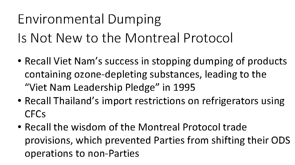 Environmental Dumping Is Not New to the Montreal Protocol • Recall Viet Nam’s success