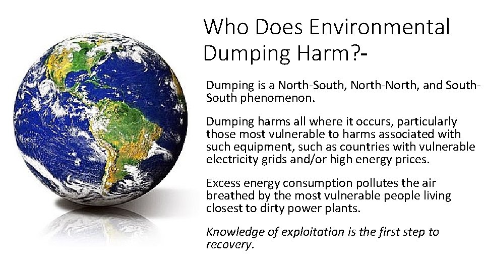 Who Does Environmental Dumping Harm? • Dumping is a North-South, North-North, and South phenomenon.