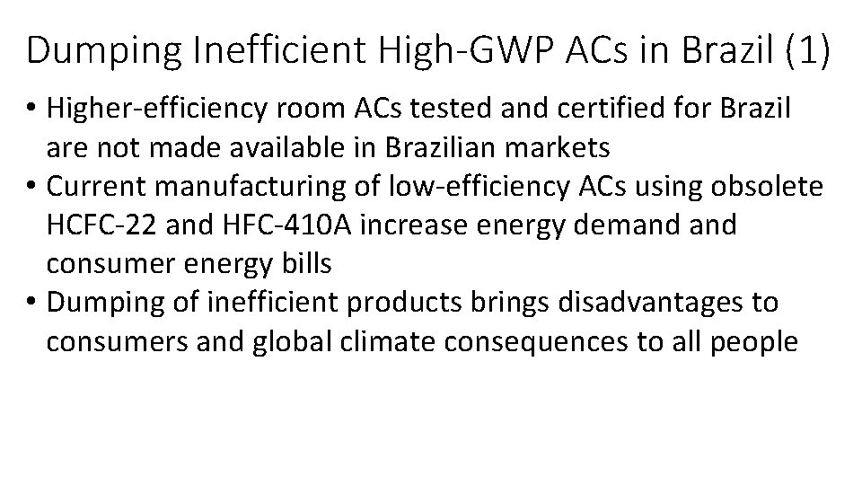 Dumping Inefficient High-GWP ACs in Brazil (1) • Higher-efficiency room ACs tested and certified