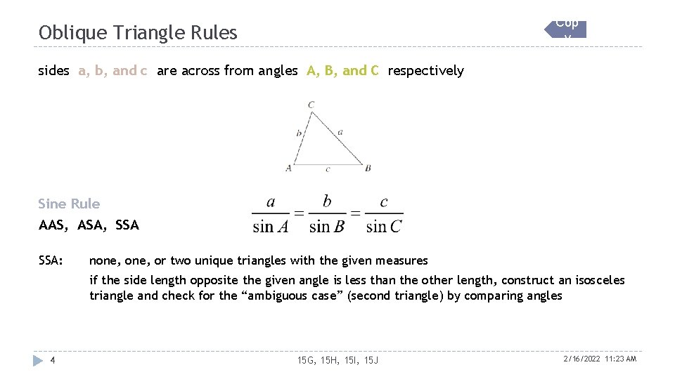 Cop y Oblique Triangle Rules sides a, b, and c are across from angles