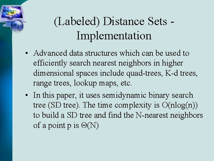 (Labeled) Distance Sets Implementation • Advanced data structures which can be used to efficiently