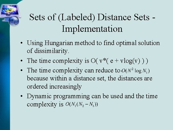 Sets of (Labeled) Distance Sets Implementation • Using Hungarian method to find optimal solution