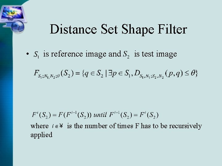Distance Set Shape Filter • is reference image and where applied is test image