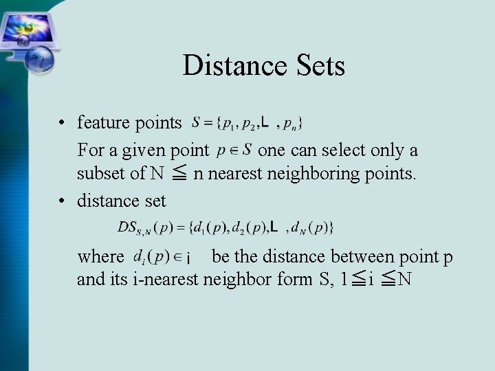 Distance Sets • feature points For a given point one can select only a