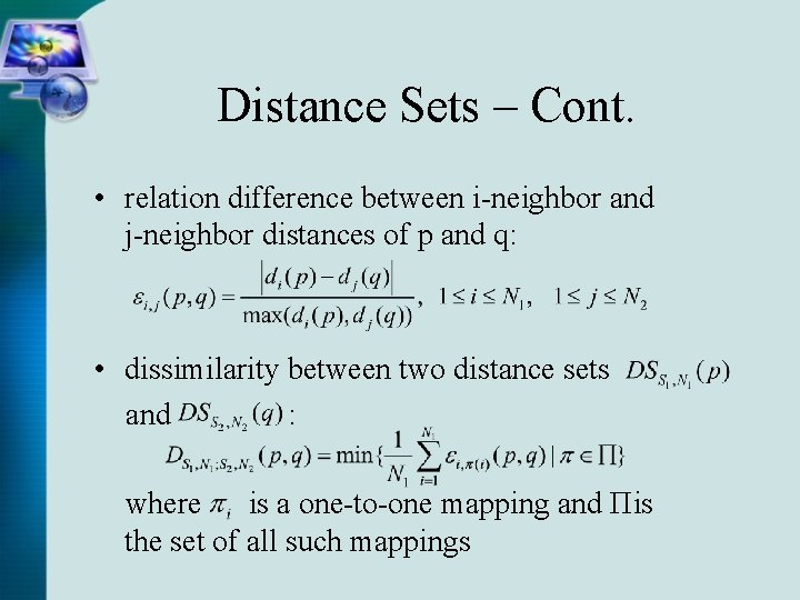 Distance Sets – Cont. • relation difference between i-neighbor and j-neighbor distances of p