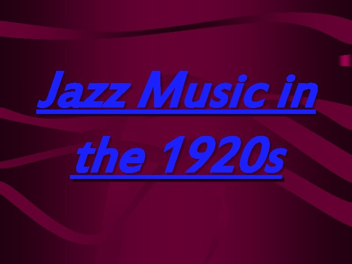 Jazz Music in the 1920 s Where Jazz