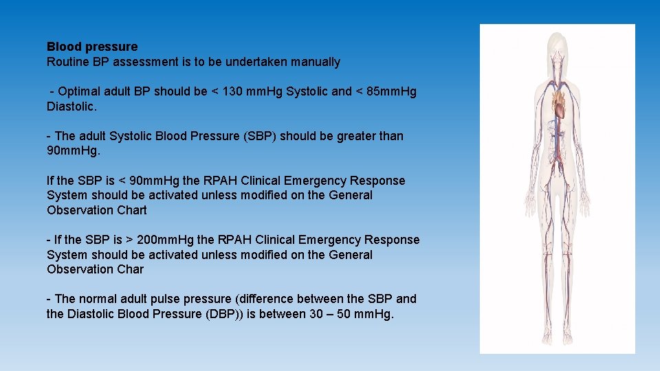 Blood pressure Routine BP assessment is to be undertaken manually - Optimal adult BP