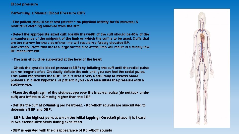Blood pressure Performing a Manual Blood Pressure (BP) - The patient should be at