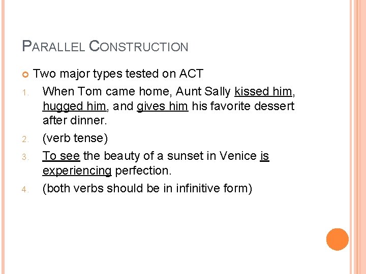 PARALLEL CONSTRUCTION Two major types tested on ACT 1. When Tom came home, Aunt PARALLEL CONSTRUCTION Two major types tested on ACT 1. When Tom came home, Aunt