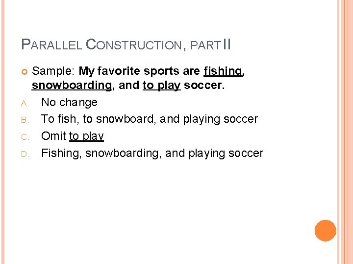 PARALLEL CONSTRUCTION, PART II Sample: My favorite sports are fishing, snowboarding, and to play PARALLEL CONSTRUCTION, PART II Sample: My favorite sports are fishing, snowboarding, and to play