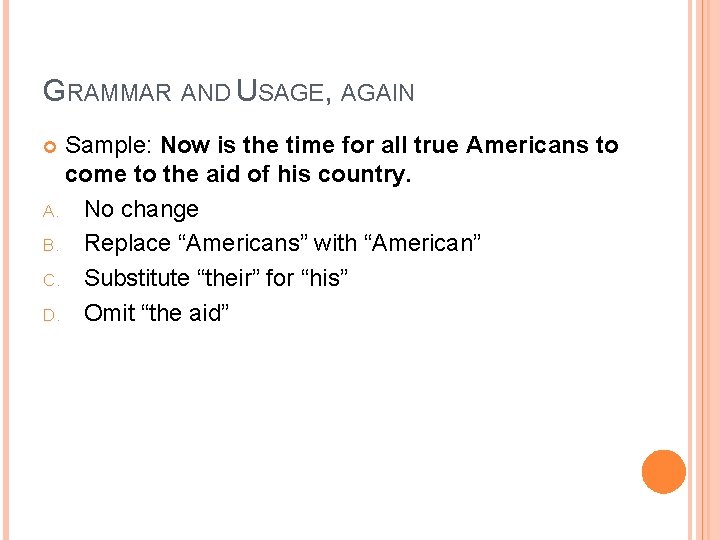 GRAMMAR AND USAGE, AGAIN Sample: Now is the time for all true Americans to GRAMMAR AND USAGE, AGAIN Sample: Now is the time for all true Americans to