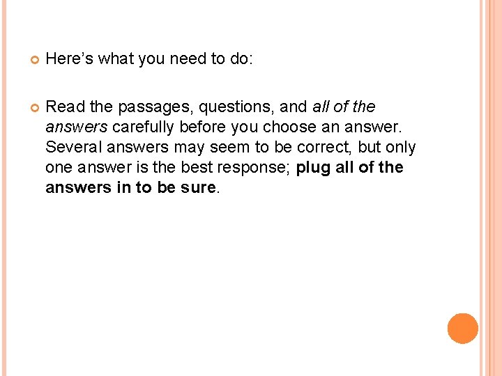 Here’s what you need to do: Read the passages, questions, and all of Here’s what you need to do: Read the passages, questions, and all of