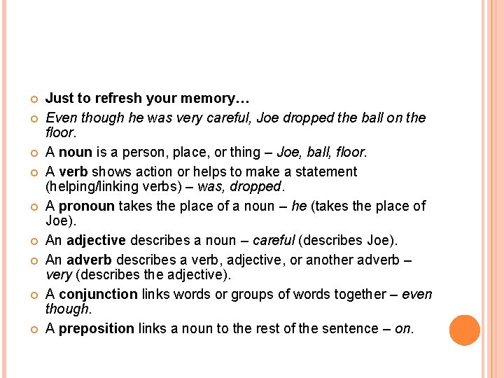Just to refresh your memory… Even though he was very careful, Joe dropped Just to refresh your memory… Even though he was very careful, Joe dropped