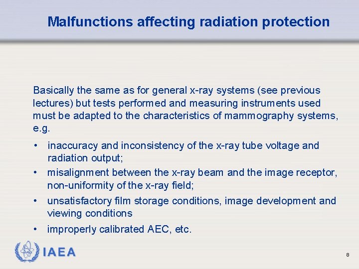 Malfunctions affecting radiation protection Basically the same as for general x-ray systems (see previous