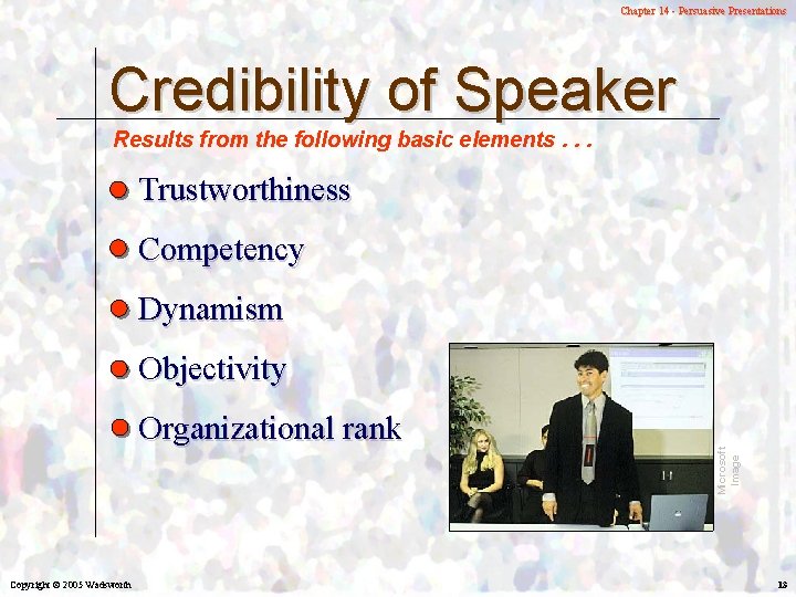 Chapter 14 - Persuasive Presentations Credibility of Speaker Results from the following basic elements.