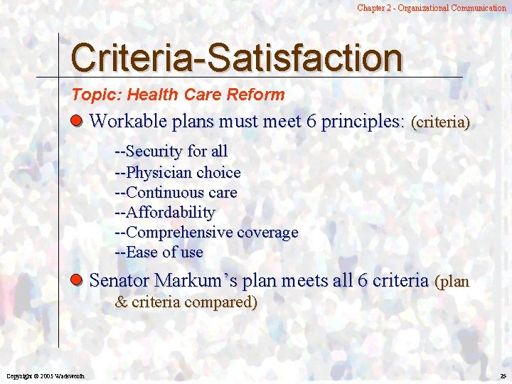 Chapter 2 - Organizational Communication Criteria-Satisfaction Topic: Health Care Reform Workable plans must meet