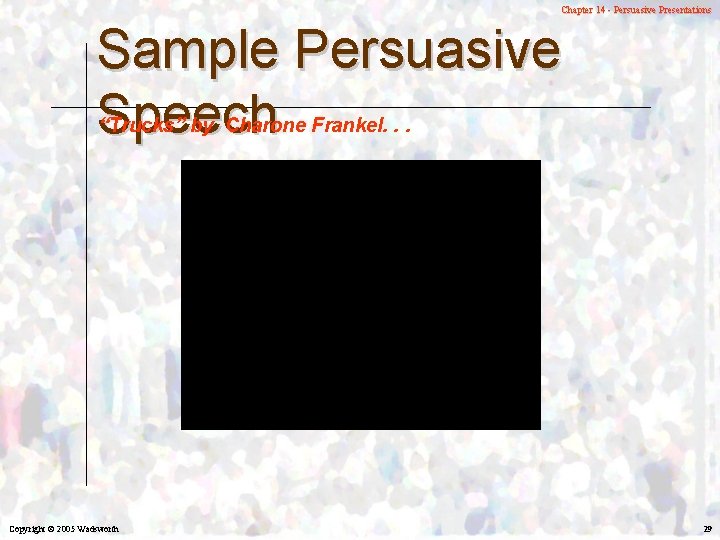 Chapter 14 - Persuasive Presentations Sample Persuasive Speech “Trucks” by Charone Frankel. . .