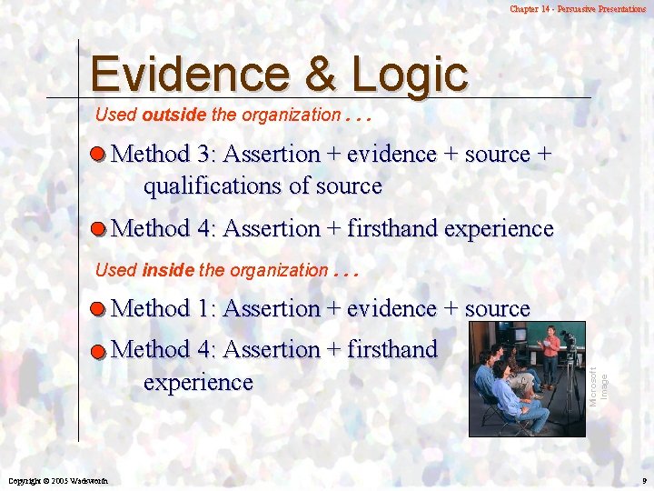 Chapter 14 - Persuasive Presentations Evidence & Logic Used outside the organization. . .