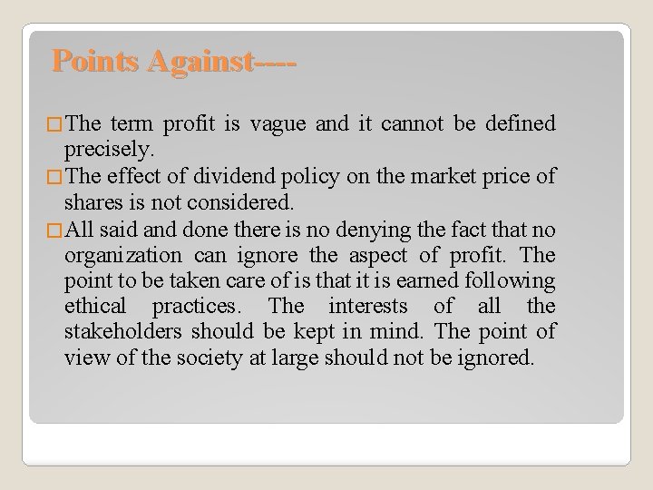 Points Against---�The term profit is vague and it cannot be defined precisely. �The effect