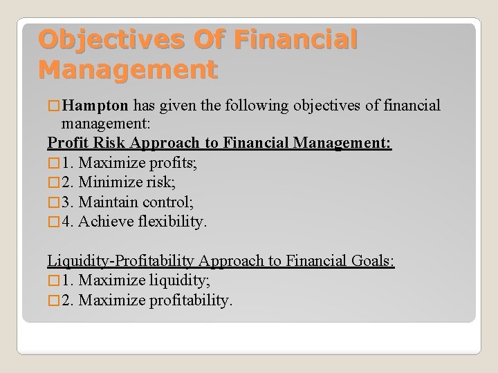 Objectives Of Financial Management � Hampton has given the following objectives of financial management: