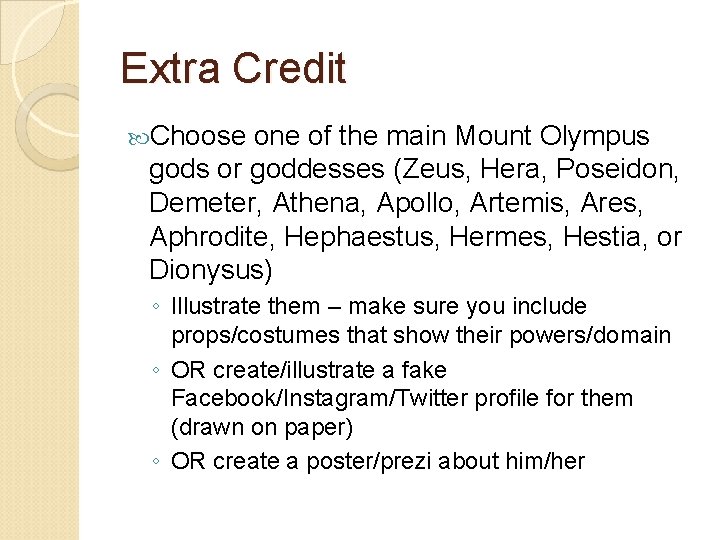 Extra Credit Choose one of the main Mount Olympus gods or goddesses (Zeus, Hera,