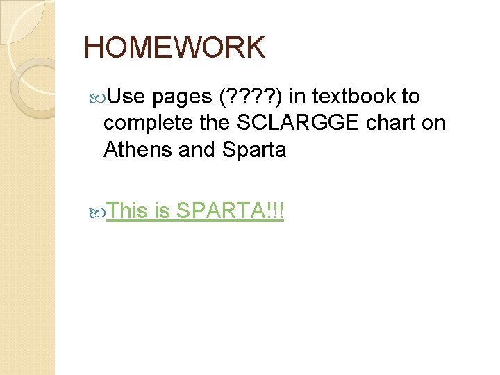 HOMEWORK Use pages (? ? ) in textbook to complete the SCLARGGE chart on