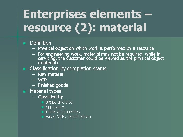 Enterprises elements – resource (2): material n Definition n Classification by completion status n
