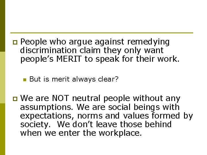 p People who argue against remedying discrimination claim they only want people’s MERIT to