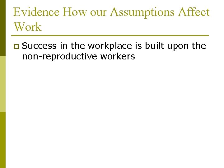 Evidence How our Assumptions Affect Work p Success in the workplace is built upon