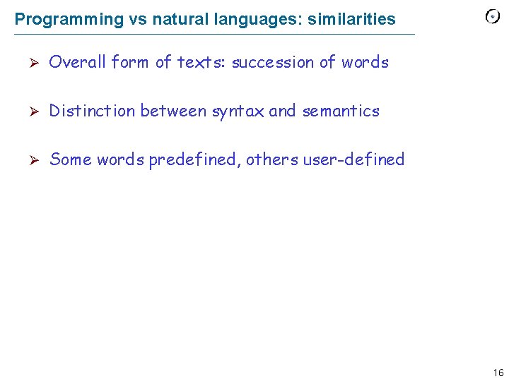 Programming vs natural languages: similarities Ø Overall form of texts: succession of words Ø