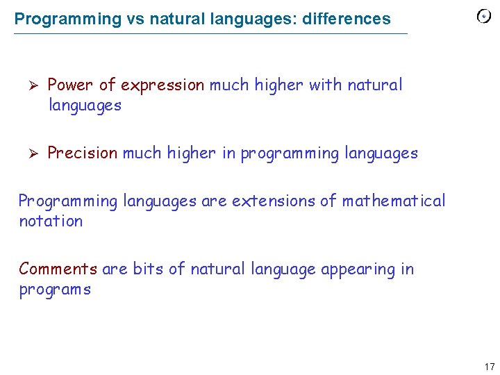 Programming vs natural languages: differences Ø Power of expression much higher with natural languages