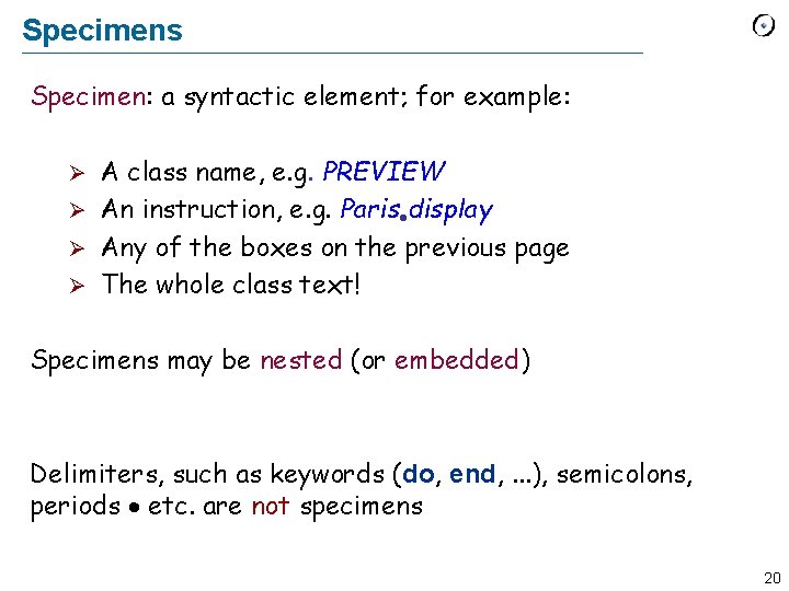 Specimens Specimen: a syntactic element; for example: A class name, e. g. PREVIEW Ø