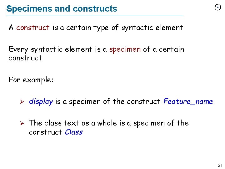 Specimens and constructs A construct is a certain type of syntactic element Every syntactic