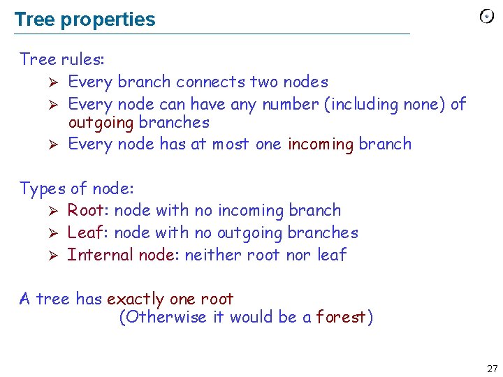 Tree properties Tree rules: Ø Every branch connects two nodes Ø Every node can