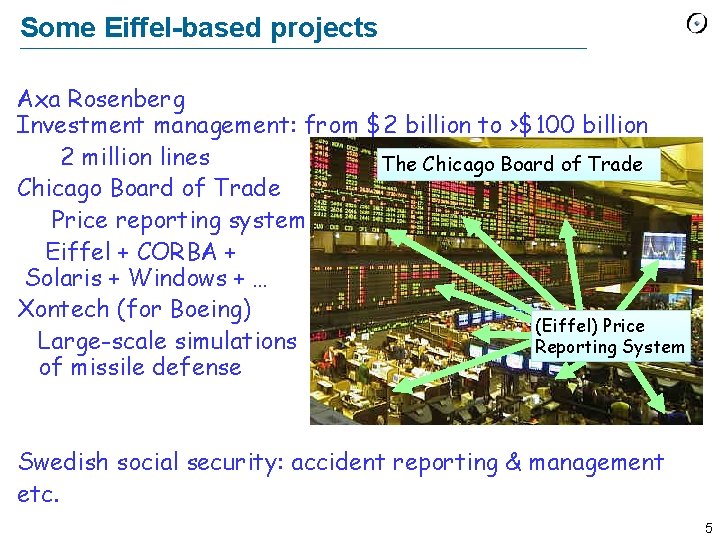 Some Eiffel-based projects Axa Rosenberg Investment management: from $2 billion to >$100 billion 2