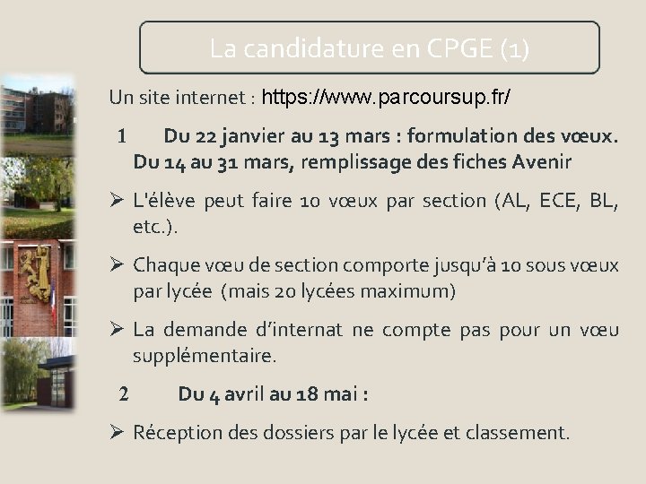 La candidature en CPGE (1) Un site internet : https: //www. parcoursup. fr/ 1