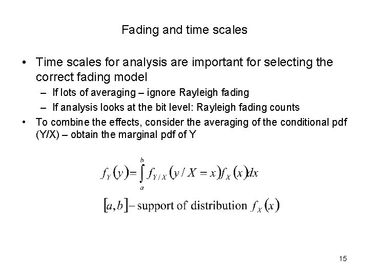 Fading and time scales • Time scales for analysis are important for selecting the