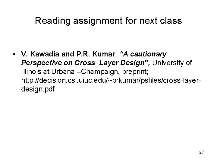 Reading assignment for next class • V. Kawadia and P. R. Kumar, “A cautionary