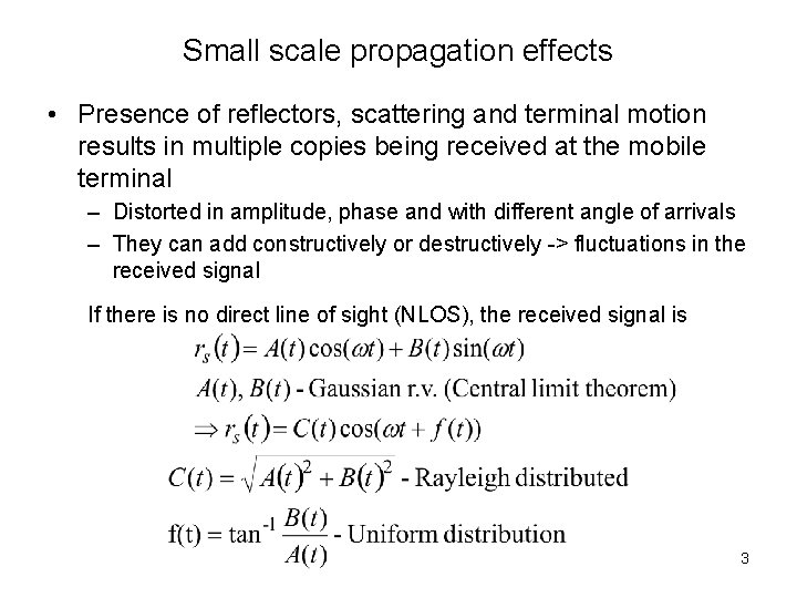 Small scale propagation effects • Presence of reflectors, scattering and terminal motion results in