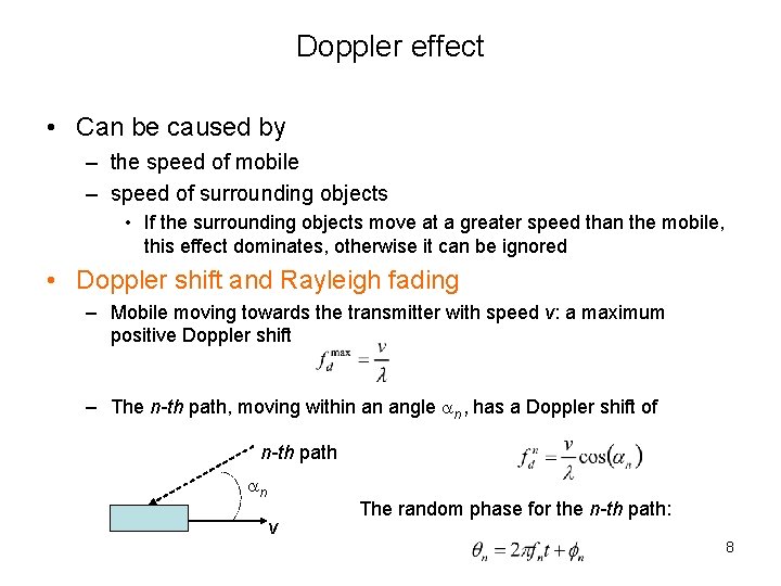 Doppler effect • Can be caused by – the speed of mobile – speed