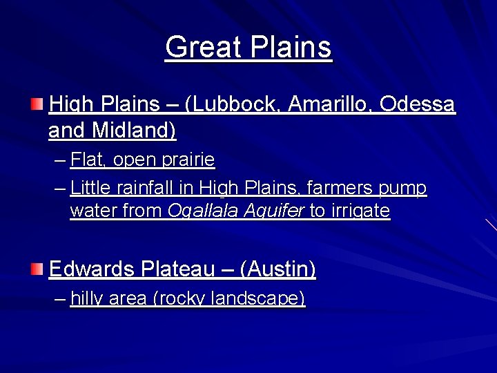 Great Plains High Plains – (Lubbock, Amarillo, Odessa and Midland) – Flat, open prairie
