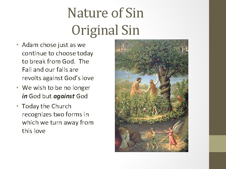 Nature of Sin Original Sin • Adam chose just as we continue to choose