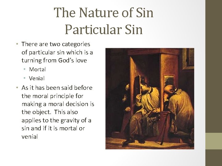 The Nature of Sin Particular Sin • There are two categories of particular sin