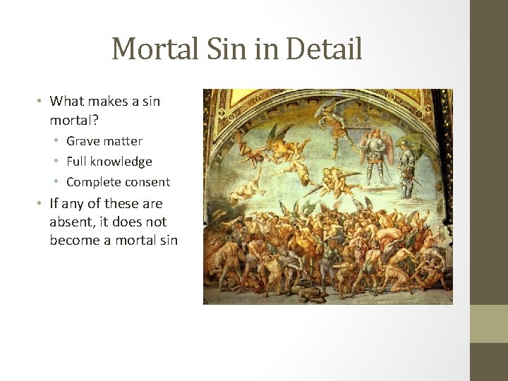 Mortal Sin in Detail • What makes a sin mortal? • Grave matter •