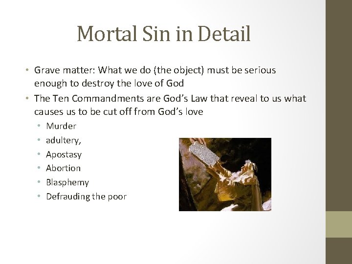 Mortal Sin in Detail • Grave matter: What we do (the object) must be