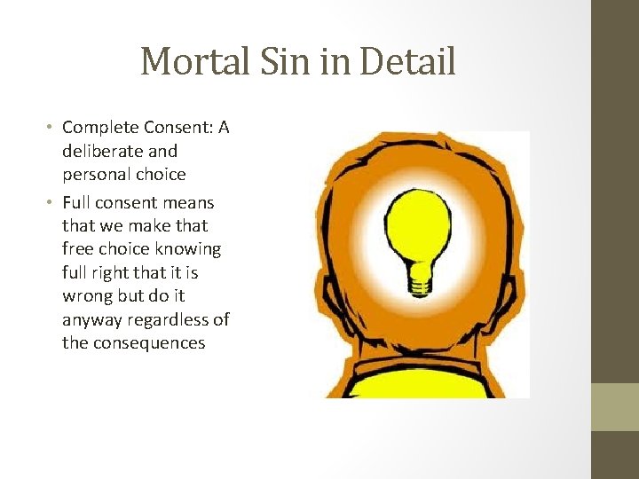 Mortal Sin in Detail • Complete Consent: A deliberate and personal choice • Full