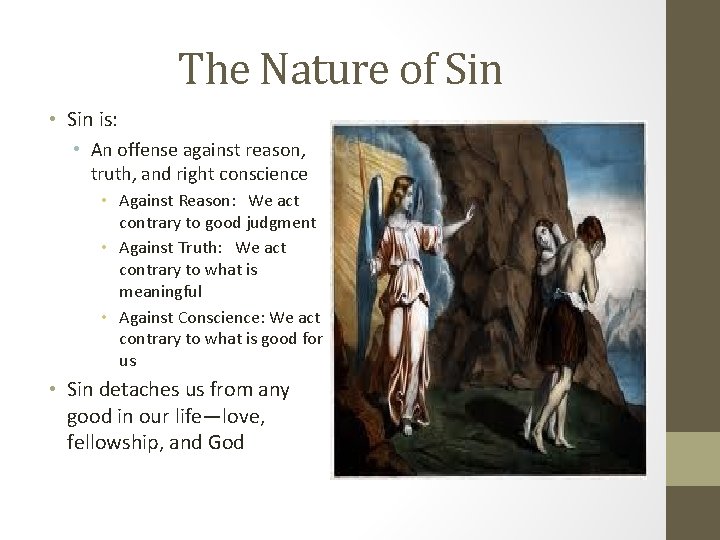 The Nature of Sin • Sin is: • An offense against reason, truth, and